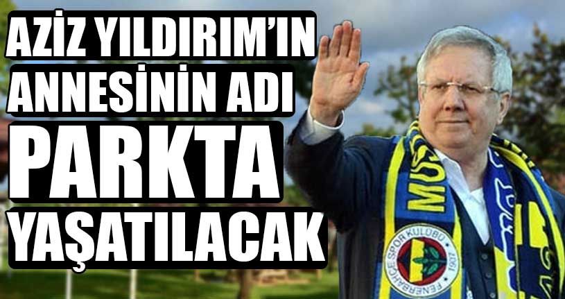 Yıldırım’ın Annesinin İsmi Parka Verildi