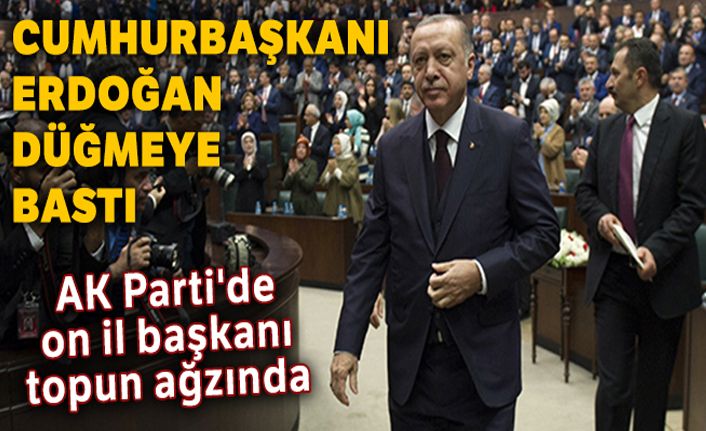 AK Parti'de on il başkanı topun ağzında