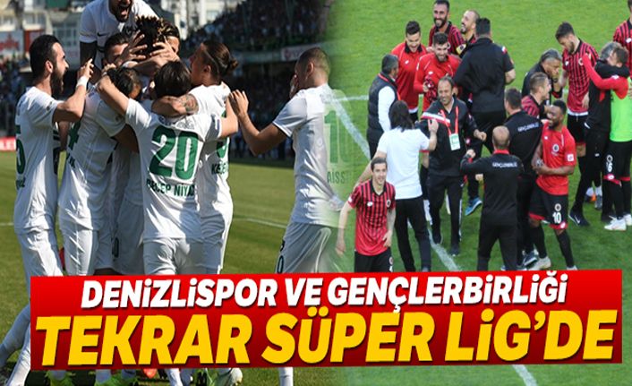 Denizlispor ve Gençlerbirliği Süper Lig'de
