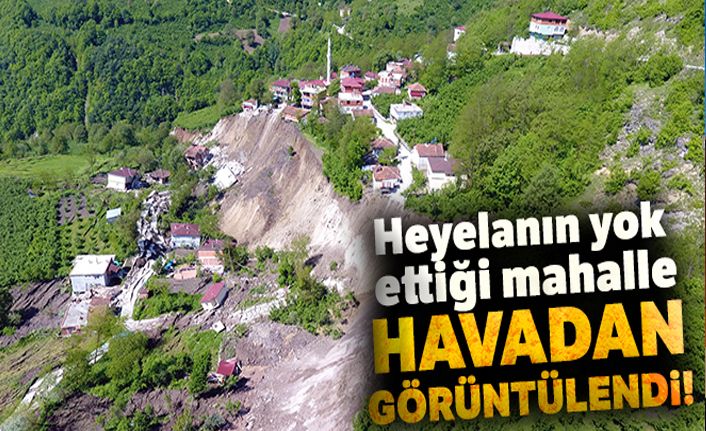 Ordu'da heyelanın yok ettiği mahalle havadan görüntülendi