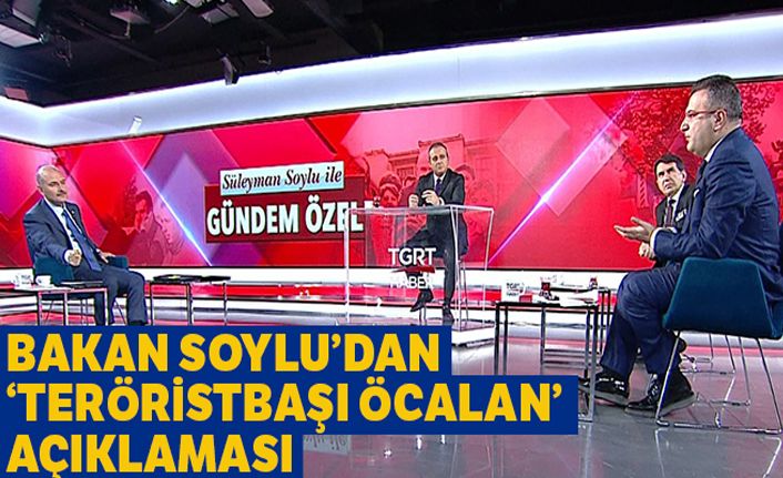 İçişleri Bakanı Soylu'dan teröristbaşı Öcalan ile ilgili açıklama