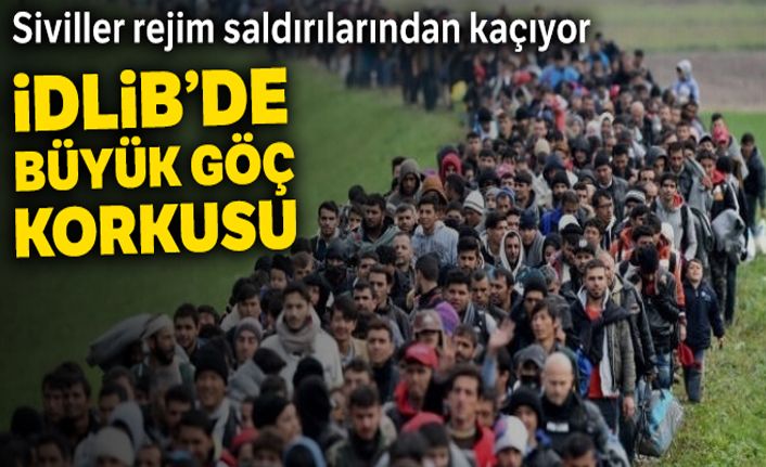 İdlib'de büyük göç korkusu