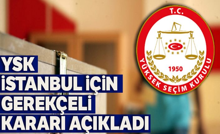 Yüksek Seçim Kurulu Gerekçeli Kararı yayınlandı