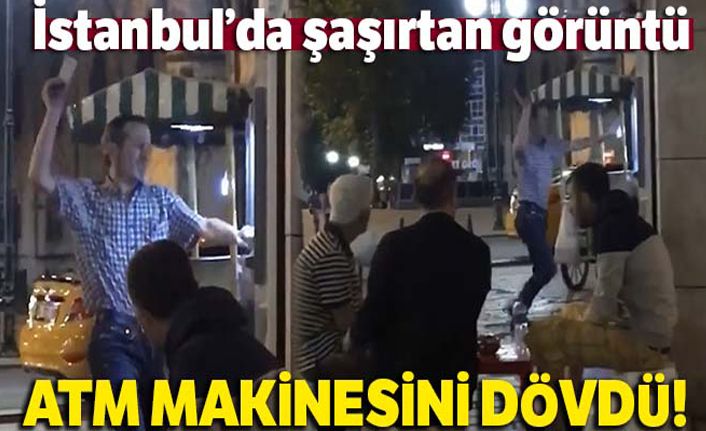 İstanbul'da ATM makinesini döven adam kamerada