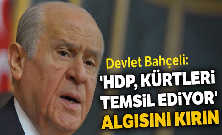 Bahçeli: 'HDP, Kürtleri temsil ediyor' algısını kırın