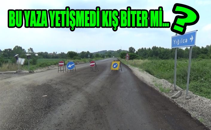 Yığılca yolu bildiğiniz gibi