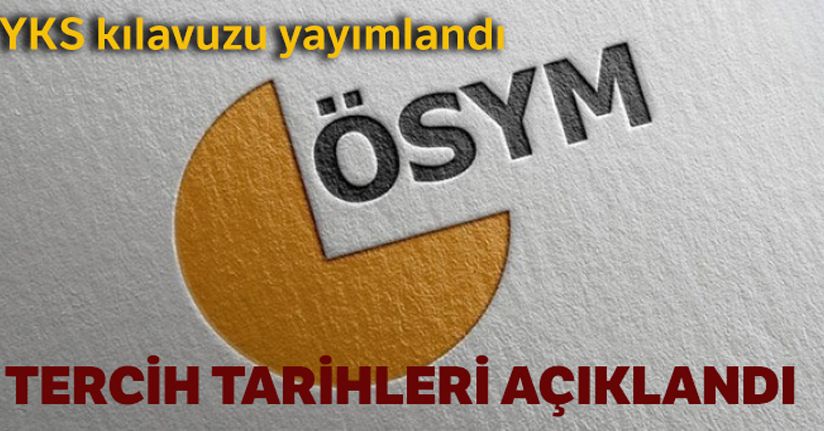 YKS tercihlerinin tarihleri açıklandı