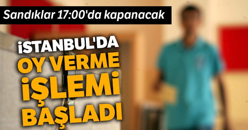 İstanbul'da oy verme işlemi başladı