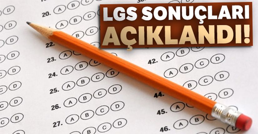 LGS sonuçları açıklandı!