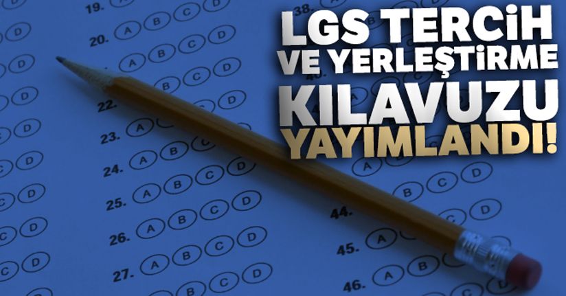 2019 LGS tercih klavuzu | LGS tercih ve yerleştirme klavuzu yayımlandı!