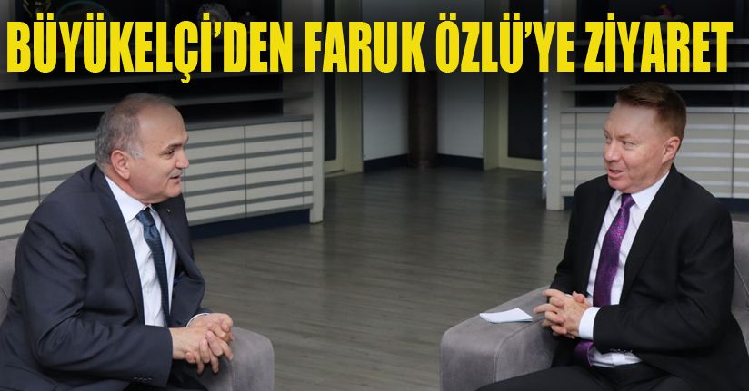 Büyükelçi Brown’dan Özlü’ye Ziyaret