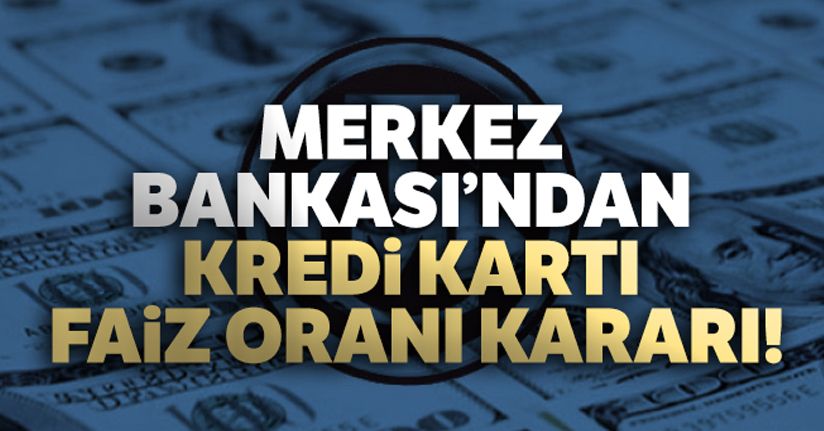 Merkez Bankası'ndan kredi kartı faiz oranı kararı