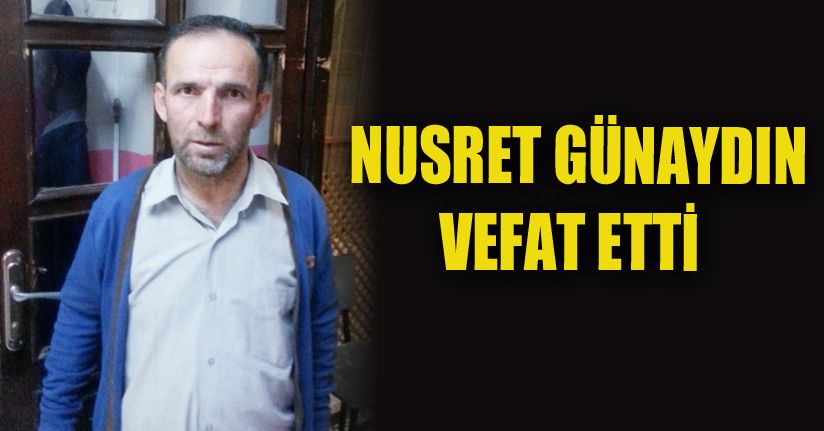 Nusret Günaydın tedaviye cevap vermedi