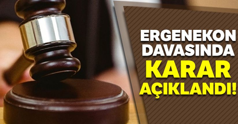 Ergenekon davasında karar açıklandı