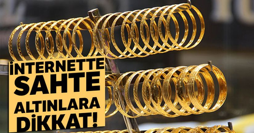 İnternette sahte altınlara dikkat