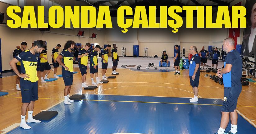 Fenerbahçe salonda çalıştı