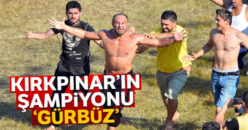 Kırkpınar'ın şampiyonu ‘Gürbüz'
