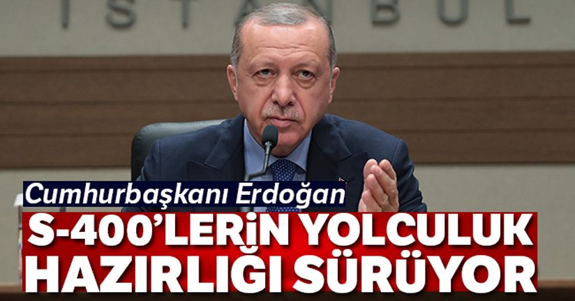 Cumhurbaşkanı Erdoğan'dan S-400 açıklaması