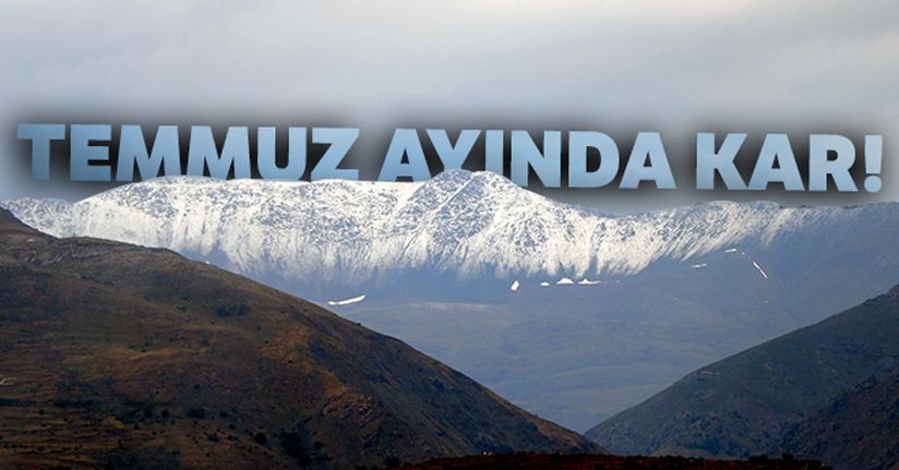 Temmuz ayında kar yağdı
