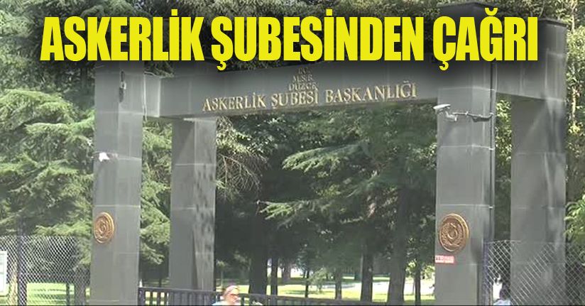 Askerlik Şubesinden Açıklama