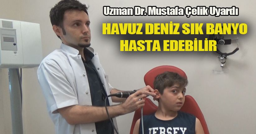 Kulak Enfeksiyonlarına Dikkat !