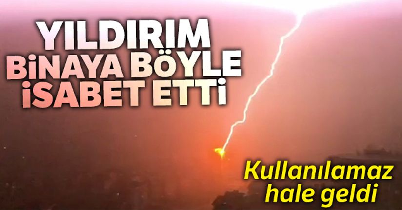 Yıldırım binaya böyle isabet etti