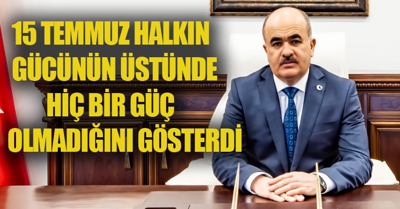 Vali Dağlı'dan Demokrasi ve Milli Birlik Günü Mesajı