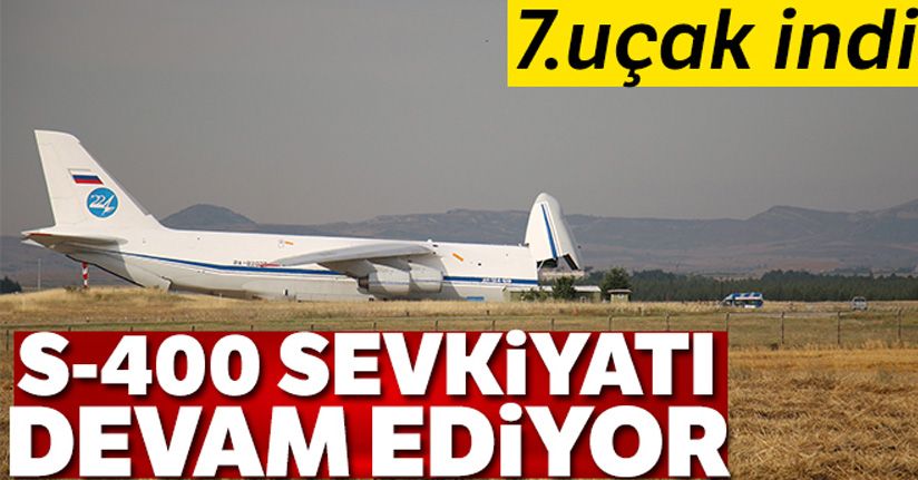 S-400 teslimatında yedinci uçak Mürted'e indi