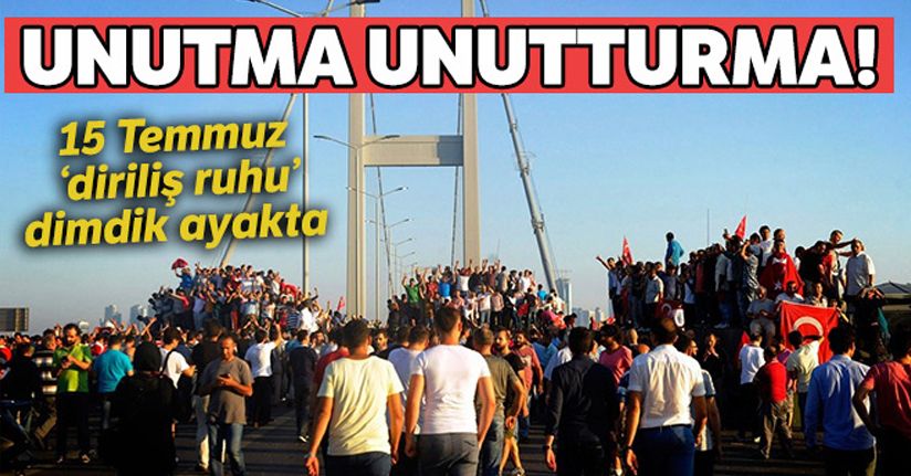 Unutmadık, unutturmayacağız!