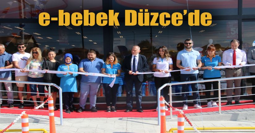 e-bebek 147. Mağazasını Düzce'de Açtı