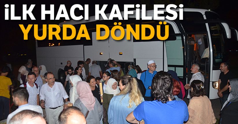 İlk hacı kafilesi yurda döndü