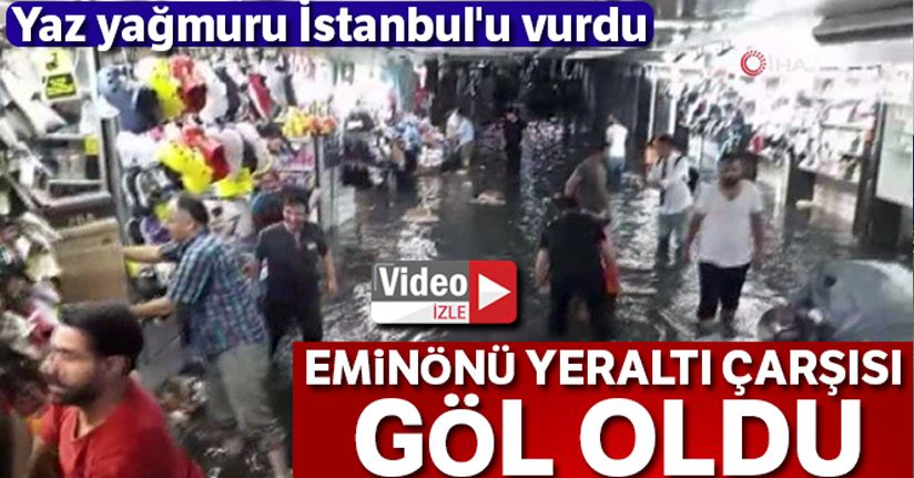 Eminönü Yeraltı Çarşısı sular altında kaldı