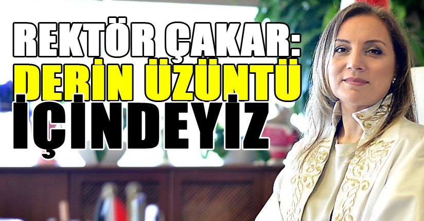 Rektör Çakar’dan taziye mesajı
