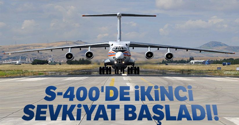 S-400'de ikinci sevkiyat başladı