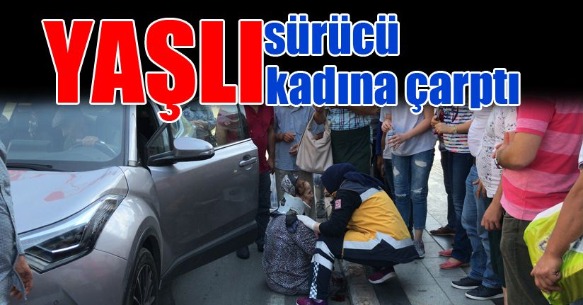 Kadına yaya geçidinde otomobil çarptı