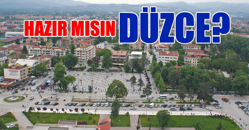 Hazır mısın Düzce?