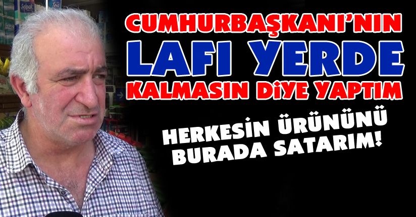 Tüccara kızdı, markette satmaya başladı