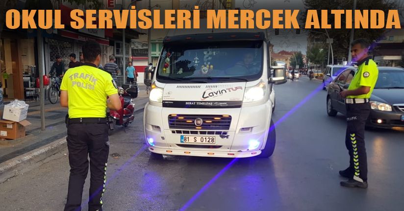 Ekipler, öğrenci servislerine göz açtırmıyor