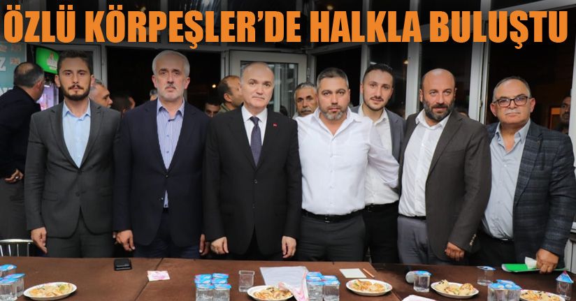 Başkan Özlü Körpeşler'de Halkla Buluştu