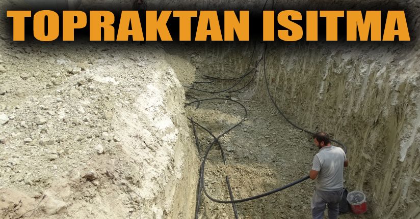 Toprağın altındaki enerjiyi kullanarak evi ısıtacak