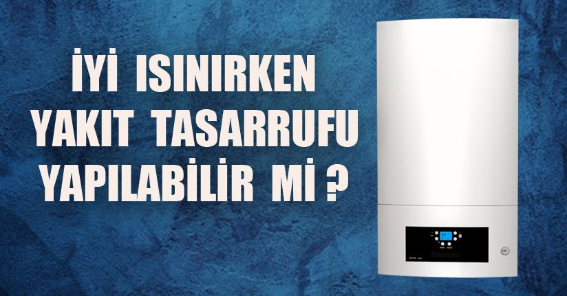 Yeni kombi alacaklar dikkat
