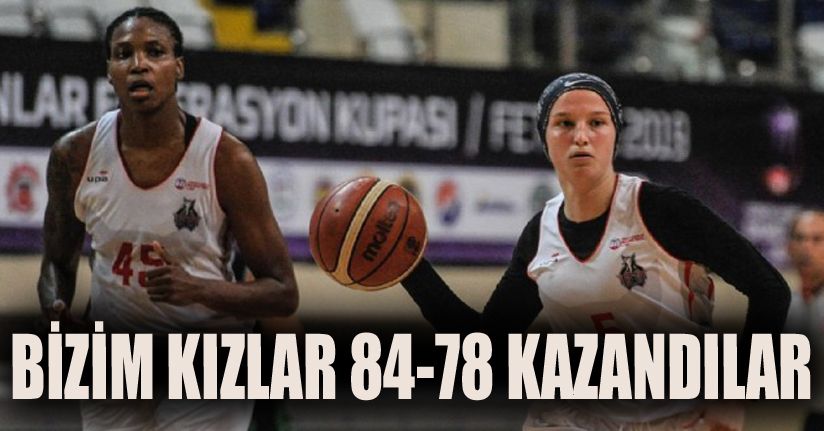 Bizim Kızlar deplasmanda kazandı 