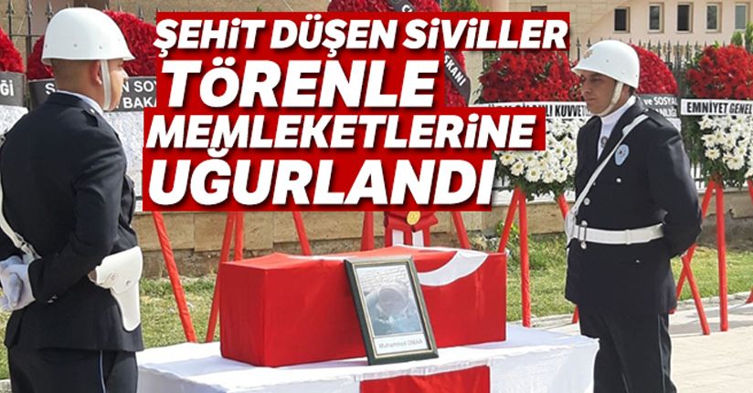 Roketli saldırıda şehit düşen siviller törenle memleketlerine uğurlandı