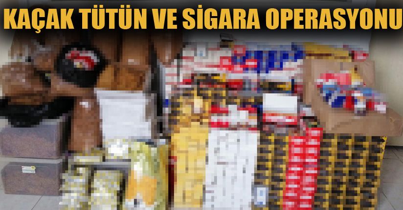 120 bin lira değerinde kaçak tütün ve malzemeler ele geçirildi