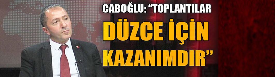 Caboğlu Açıklamalarda Bulundu
