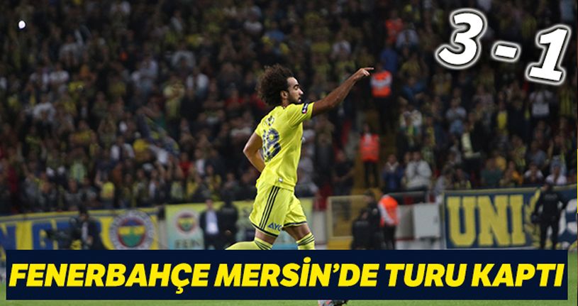 Tarsus İdman Yurdu 1 - 3 Fenerbahçe