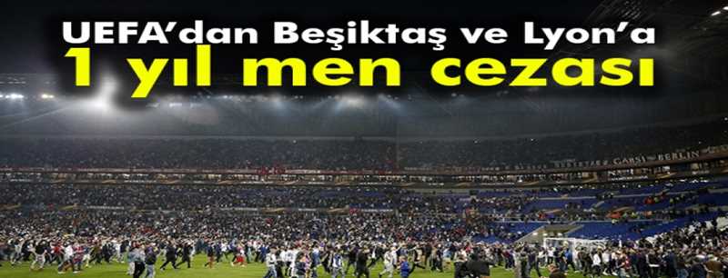 UEFA'dan Beşiktaş ve Lyon'a 1 yıl men cezası