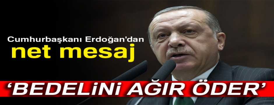 Cumhurbaşkanı Erdoğan'dan sert sözler: Kimse operasyona yeltenmesin...
