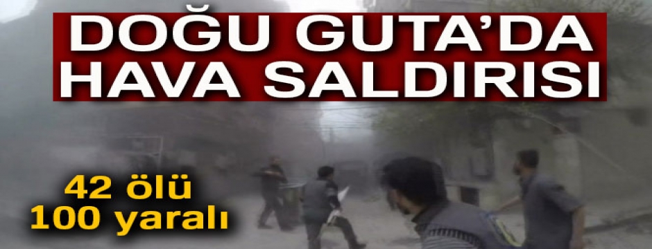 Doğu Guta?da hava saldırısı: 42 ölü, 100 yaralı