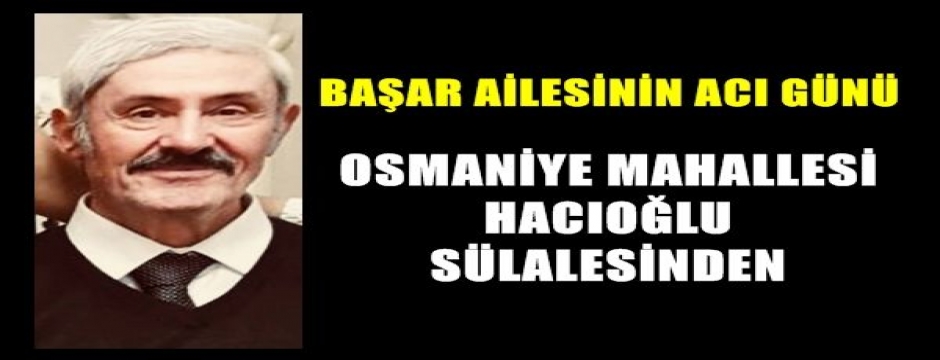 Ali Yaşar Başar vefat etti